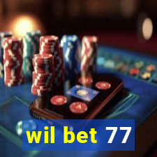 wil bet 77